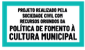 Projeto realizado pela Prefeitura de BH - Política de Fomento à Cultura Municipal
